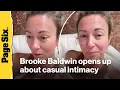 Brooke Baldwin opens up about casual intimacy in a new Instagram