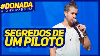 AFONSO PADILHA - TIRANDO DÚVIDAS COM UM PILOTO #DONADA