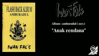 Download IWAN FALS - ANAK CENDANA (ALBUM AMBURADUL 1975) MP3