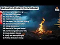 Download Lagu Full Album Lagu Rohani Kristen Terbaru 2025 | Kekuatan dalam Pencobaan (12 Lagu Penyemangat Iman)