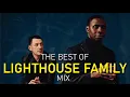 Download Lagu LIGHTHOUSE FAMILY MIX