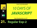 JS 21 - RegEx-2 Hackerrank 10 Days of Javascript Hindi Best on YT Code in Description