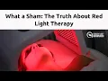 What a Sham: The Truth About Red Light Therapy
