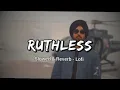 Ruthless | Diljit Dosanjh | Slowed & Reverb | Lofi | New Punjabi Songs