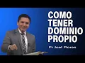 Como tener dominio propio Pr Joel Flores sermones adventistas