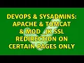 DevOps SysAdmins Apache Tomcat mod - jk SSL redirection on certain pages only