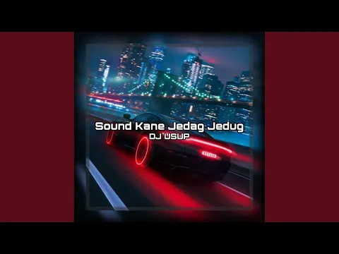 Download MP3 Sound Kane Jedag Jedug