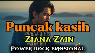 puncak kasih versi power rock ballad cinta yang tak pernah padam ziana zain