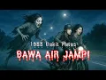 #223      BAWA AIR JAMPI (1988 Kuala Pilah), BAU NENEK (2013 KL)