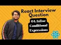 React Interview Questions - What are Inline Conditional Expressions Learn Ternary Operators