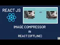 Create A Image Compressor Using React JS
