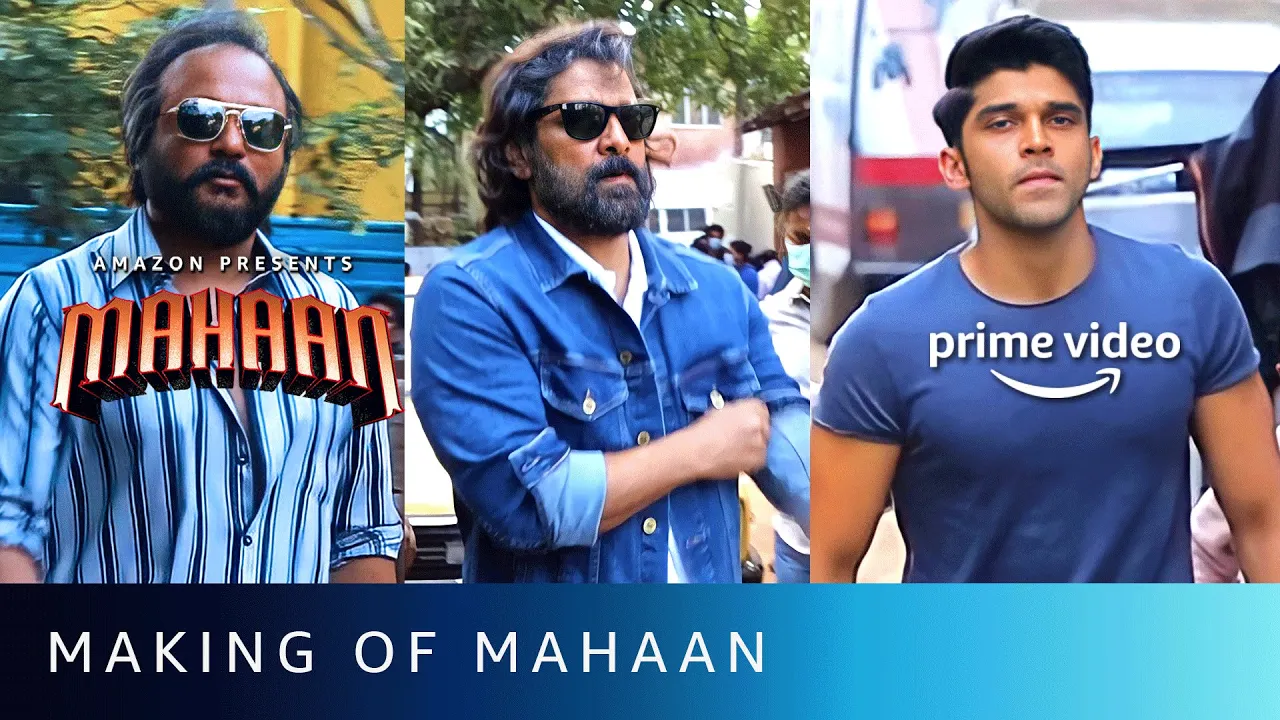 Making of  Mahaan - Part 2 | Chiyaan Vikram, Dhruv Vikram, Simran | Amazon Prime Video