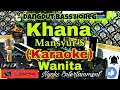 Download Lagu KHANA - Mansyur S (KARAOKE) Dangdut Full Bass Glerr Horeg || Nada Wanita || DIS=DO