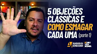 5 Objeções Clássicas e Como Esmagar Cada Uma [parte 1]