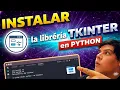 como INSTALAR la libreria TKINTER en PYTHON