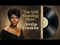 Lagu I’m Still Standing Here – Aretha Franklin Tribute | 1968 Soul Classic – The Soulful Queen