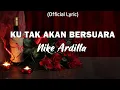 Download Lagu Ku Tak Akan Bersuara - Nike Ardilla (Lirik)