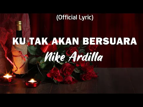 Download MP3 Ku Tak Akan Bersuara - Nike Ardilla (Lirik)