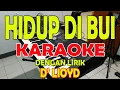 Download Lagu HIDUP DI BUI KARAOKE [SYAM D'LIOYD] KARAOKE II LIRIK II HD