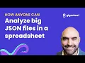Open Big JSON Files In A Spreadsheet
