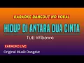 Download Lagu HIDUP DI ANTARA DUA CINTA - KARAOKE DANGDUT NO VOKAL - TUTI WIBOWO @VINO KORG