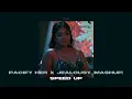 pacify her x jealousy (mashup) - speed up