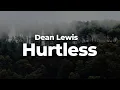 Download Lagu Dean Lewis - Hurtless (Letra/Lyrics) | Official Music Video