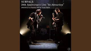 【線】 SURFACE 20th Anniversary Live Re: Attraction