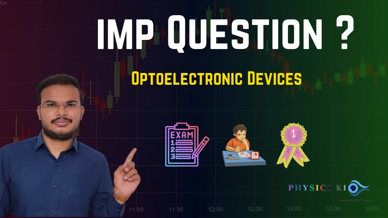 B.Tech E- Physics | Important Questions for Exams | Optoelectronic Devices | Score High !