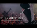 Download Lagu Simply Red - The Right Thing (Official Video)