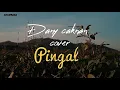 Pingal - Danny Caknan cover Lirik dan Terjemahan