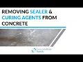 Removing Sealer and Curing Agents From Concrete