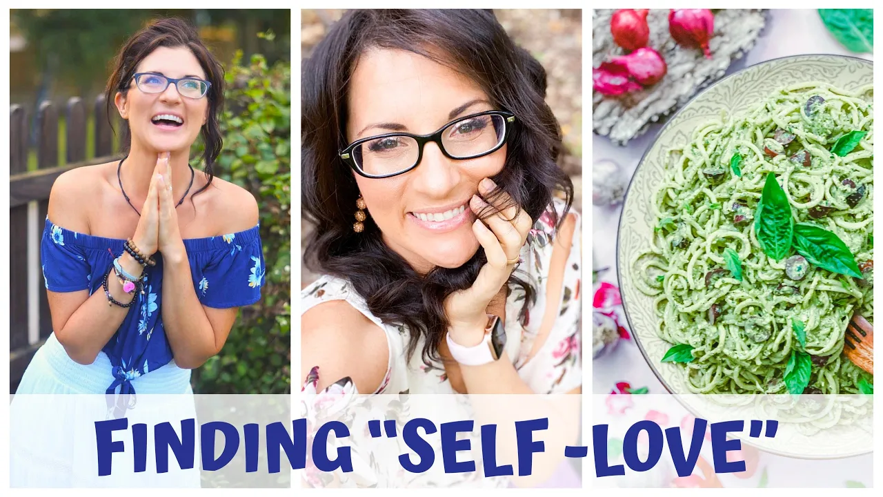 FINDING SELF-LOVE  RAW  FOOD VEGAN  HEALTHY DIET