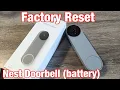 Nest Doorbell battery How to Factory Reset for clean slate or to sell