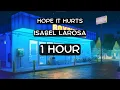 Download Lagu Isabel LaRosa - Hope It Hurts (1 hour loop)