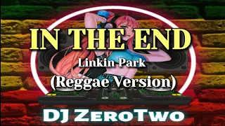 in the end linkin park reggae version dj zerotwo