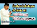 Lagu realita kehidupan di dunia ini,ceramah kh.zainudin mz