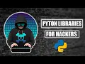 Python Libraries for Hackers Enhance your python skill with upgrade security