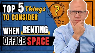 Top 5 Things to Consider when Renting Office Space