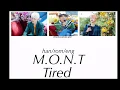 Lagu M.O.N.T Tired Lyrics Color Coded HAN/ROM/ENG