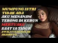 Download Lagu BIKIN SYOK !!! MENANTU JELAJAHI KEBUN IBU MERTUA SAAT IA SEDANG TIDUR