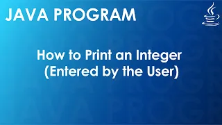 Java Program to Print an Integer Entered by the User Java Examples