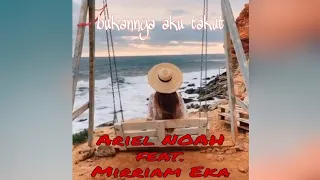 Download Lirik Lagu Bukannya Aku Takut - Ariel NOAH feat. Mirriam Eka MP3