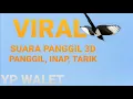 Download Lagu VIRAL SUARA PANGGIL 3D, PANGGIL, INAP DAN TARIK