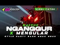 Lagu DJ NGANGGUR • MASDHO • VIRAL TIKTOK ❗ STYLE PARTY BASS NGUK² COCOK BUAT KARNAVAL • BS REVOLUTION •