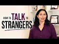 Talking to Strangers Is a Skill - Here s How to Learn It