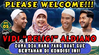 SETELAH BERTAHUN2 VIDI AKHIRNYA PERCAYA TUHAN GUE JADI VIDI ALDIANO YANG BARU - LOGIN eps 5