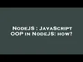 NodeJS JavaScript OOP in NodeJS how