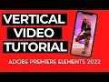 How to EDIT Vertical 9 16 s in Premiere Elements for Social Media