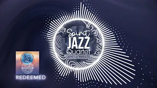 spirit jazz quartet redeemed visualizer gospel jazz 2021